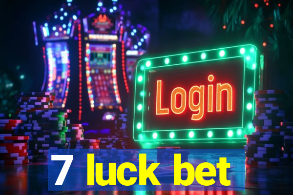 7 luck bet